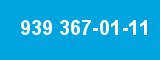 939 367-01-11